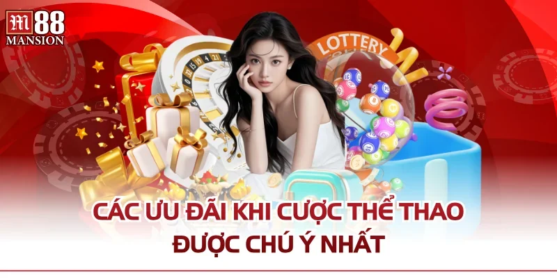 Các ưu đãi khi cược thể thao được chú ý nhất