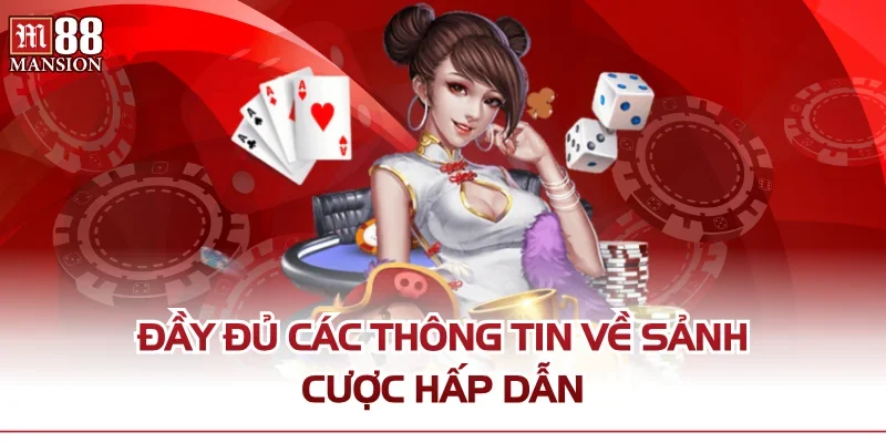 Đầy đủ các thông tin về sảnh cược hấp dẫn