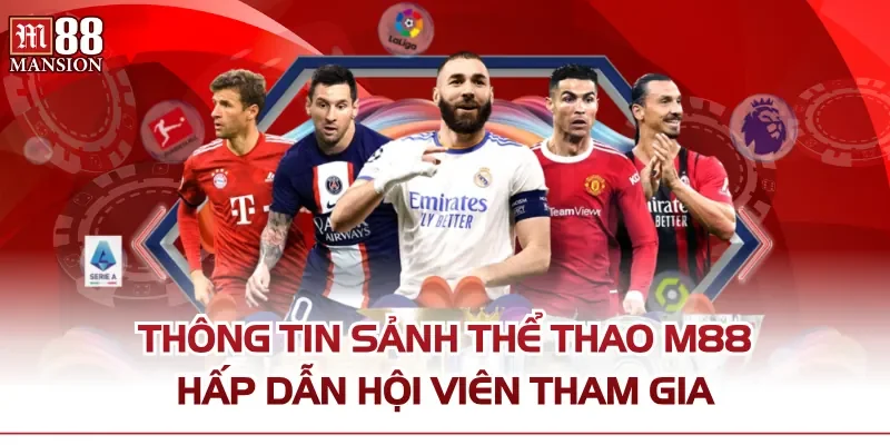 Thông tin sảnh thể thao M88 hấp dẫn hội viên tham gia