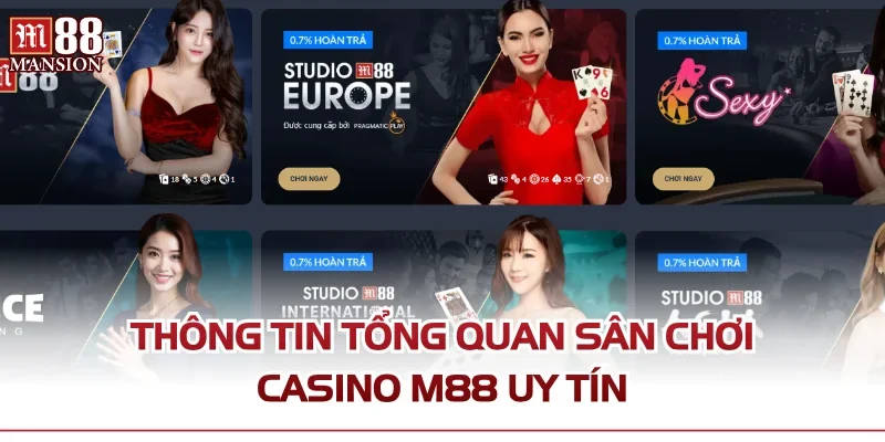 Thông tin tổng quan sân chơi Casino M88 uy tín