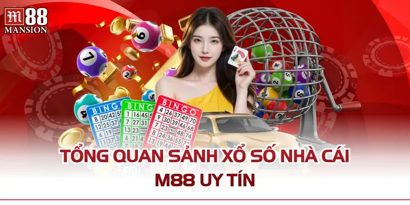 Tổng quan sảnh xổ số nhà cái M88 uy tín